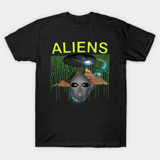 Aliens Builded Them T-Shirt